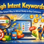 High Intent Keywords: The Smart Way to Attract Ready-to-Buy Customers 5 High Intent Keywords