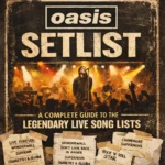 Oasis Setlist: A Complete Guide to the Legendary Live Song Lists 5 Oasis Setlist