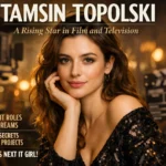 Tamsin Topolski: A Rising Star in Film and Television 5 Tamsin Topolski