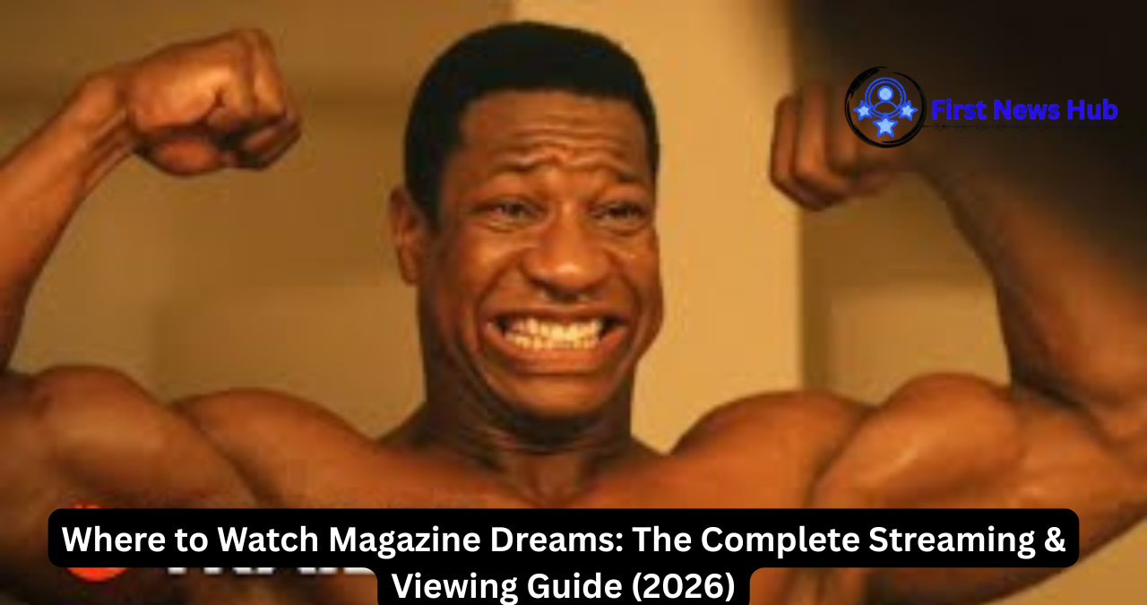 Where to Watch Magazine Dreams: The Complete Streaming & Viewing Guide (2026) 1 Where to Watch Magazine Dreams