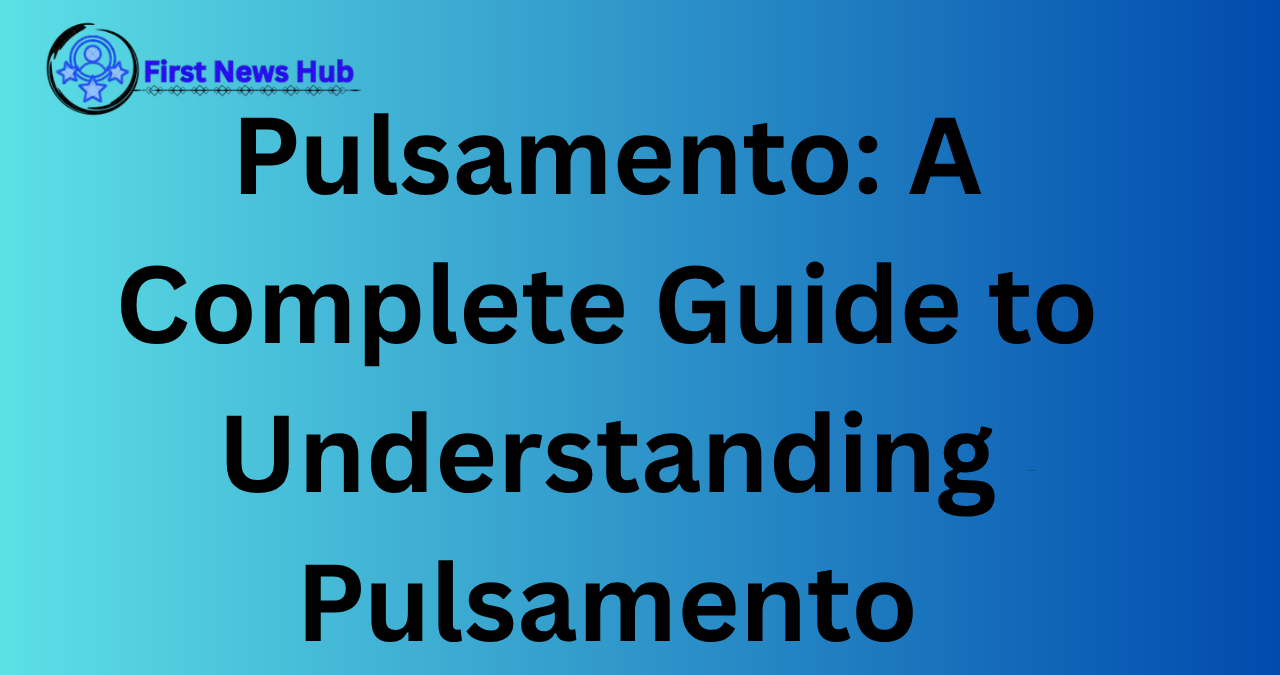 Pulsamento: A Complete Guide to Understanding Pulsamento 1 Pulsamento